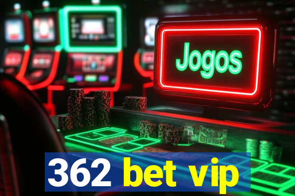 362 bet vip